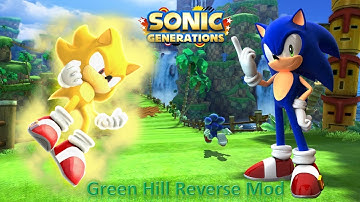 Sonic Generations Mod Part 181_ Green Hill Reverse Mod (1080p60fps)