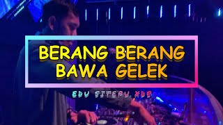 Berang Berang Bawa Gelek BERANGKAT LEKKKK by DJ Edu Sitepu Dutch Jungle JJ Kane TikTok Terbaru