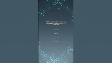 CCNA Quiz: What is the default administrative distance of OSPF on Cisco routers?