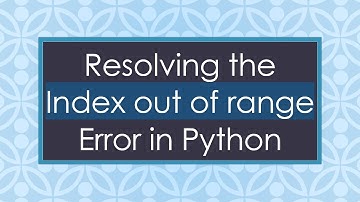 Resolving the Index out of range Error in Python