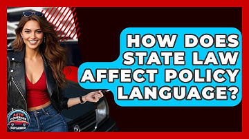 How Does State Law Affect Policy Language? - Auto Coverage Explained