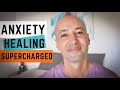 10 Ways To SUPERCHARGE Your Anxiety Healing | Life Changing