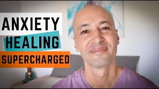 10 Ways To SUPERCHARGE Your Anxiety Healing | Life Changing