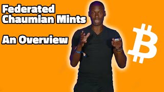Federated Chaumian Mints Overview - Bitcoin 2022 Conference