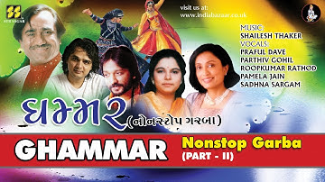 Ghammar: Nonstop Garba (Part 2) | Singers: Praful Dave, Pamela Jain, Parthiv Gohil, & Famous Artist