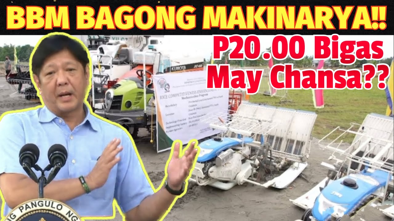 Bigas na P20.00 May Chansa?? BBM Bagong Makinarya at Programa Para sa ...