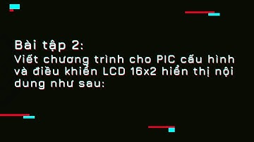 Kỹ Thuật Vi Xử Lý | Lập Trình Modul GPIO Output | Điều khiển LCD