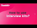 How to use interview kits