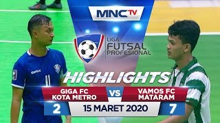 GIGA FC KOTA METRO VS VAMOS FC MATARAM (FT: 2-7) - Highlights Liga Futsal Profesional 2020