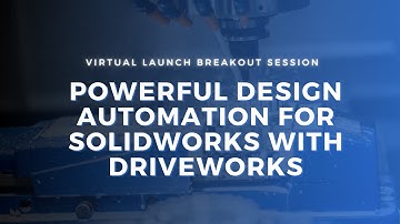 Powerful Design Automation for SOLIDWORKS with DriveWorks