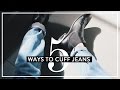 5 Ways to Cuff Your Jeans
