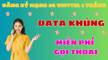 ĐĂNG KÝ MẠNG 5G VIETTEL 1 THÁNG - GIÁ RẺ HÓT NHẤT NHẬN SỐ LƯỢNG DATA CỰC KHỦNG - MIỄN PHÍ GỌI THOẠI