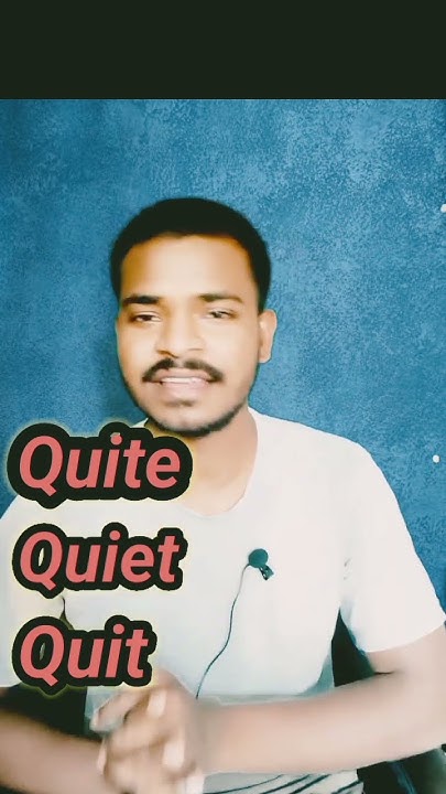 difference-among-quite-quiet-quit-difference-between-quite-and
