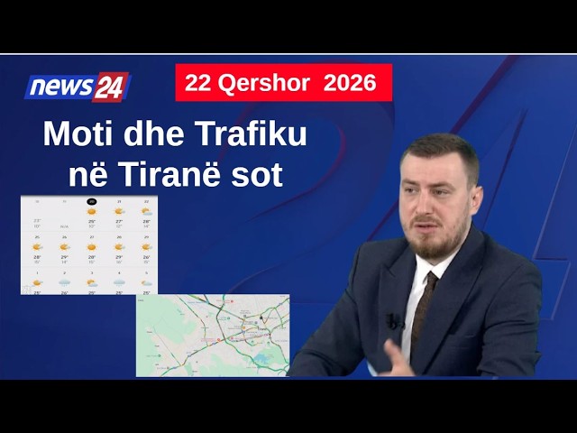 Si do të jetë moti sot? Pikat kryesore ku trafiku shfaqet më i rënduar! Data 22 qershor 2026