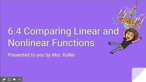 6.4 Comparing Linear and Nonlinear Functions