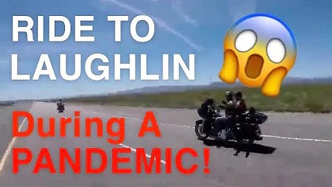 Ride To Laughlin NV During A Pandemic!