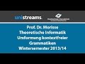 72. Theoretische Informatik WS 13/14: Umformung kontextfreier Grammatiken & Unistreams
