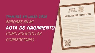 Errores En El Acta De Nacimiento Cómo Corregirlos Paso A Paso? Guía 2025