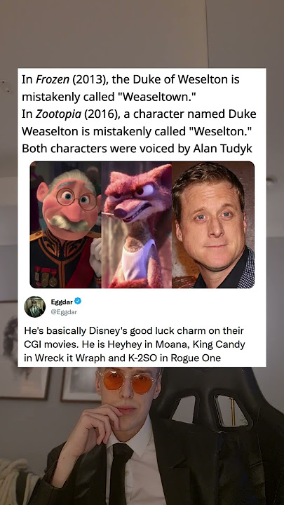 In Frozen (2013), the Duke of Weselton is mistakenly called 'Weaseltown.' In Zootopia (2016)