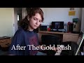 After The Gold Rush- Neil Young (cover)