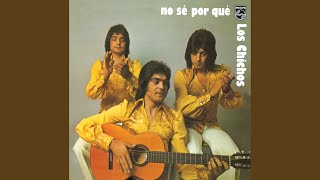 Video thumbnail of "Los Chichos - Qué Pena Me Da (Remastered 2005)"