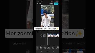 Horizontal Blur Transition ✨#capcut #shorts #tutorial