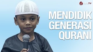 Mendidik Generasi Qurani - Ustadz La Ode Abu Hanafi dan Musa Hafidz Cilik Indonesia