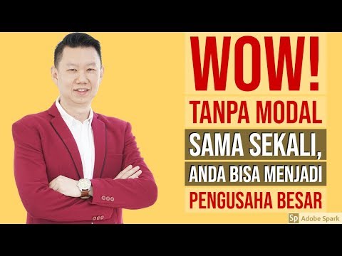 WOW! TANPA MODAL SAMA SEKALI, ANDA BISA MENJADI PENGUSAHA BESAR