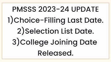 PMSSS 2023 Round 1 Final Date Of Choice-Filling,Selection List Release Date & College joining Date.