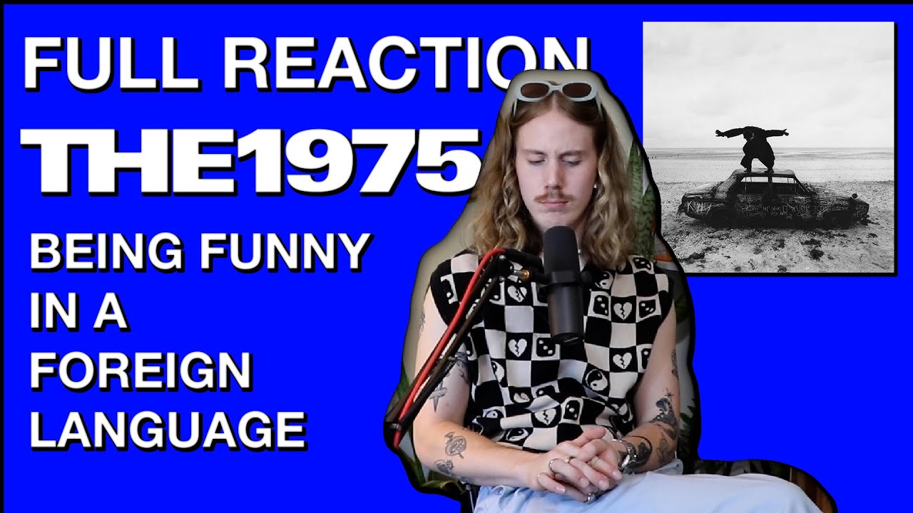 FULL REACTION/REVIEW of "Being Funny In A Foreign Language" by The 1975 - Music Monday (Episode 1)
