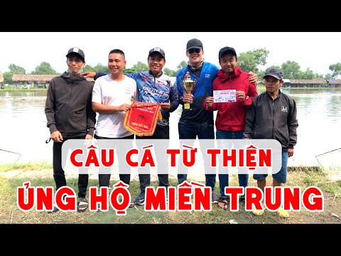 Tổ Chức Câu Cá Giải Quyên Góp Ủng Hộ Miền Trung | Chung Nguyễn Fishing