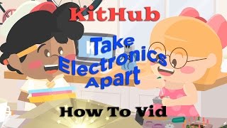 How To Vid: Take Electronics Apart