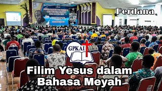 Perdana Filim Yesus dalam Bahasa MEYAH