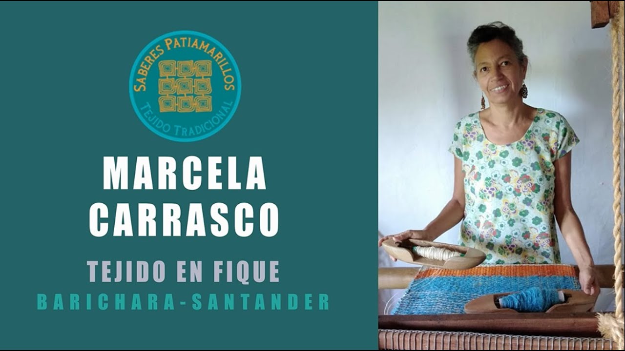 Marcela Carrasco, Tejidos en Fique - Saberes Patiamarillos (Barichara, Santander)