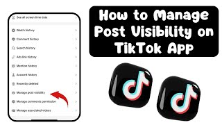 How to Manage Post Visibility on TikTok App