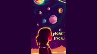 Video thumbnail of "Selena Li - planet friend"