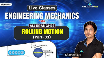 #41 Rolling Motion (Part-3) | Engineering Mechanics for All Branches | Khomesh Sir