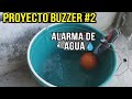 Proyectos con Buzzer (Parte 2): Alarma de Nivel de Agua Automática
