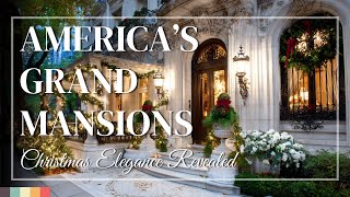 Experience Gilded Age Christmas Splendor: Inside America's Most Luxurious Holiday Homes