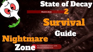 State of Decay 2: NIGHTMARE MODE// A GENERAL SURVIVAL GUIDE