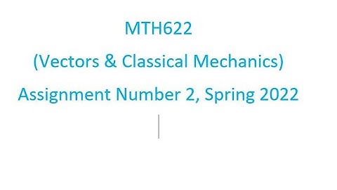MTH622 Assignment Number 2, Spring 2022
