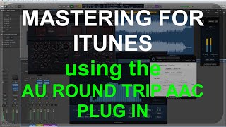Download Lagu MASTERING FOR ITUNES: using the AU Round Trip AAC plugin MP3