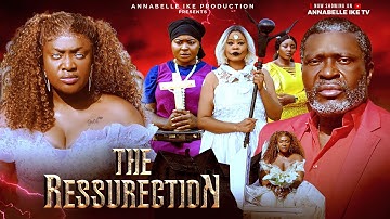 THE RESSURECTION - LIZZY GOLD ONUWAJE, KANAYO O. KANAYO - 2025 Latest Movies