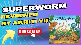 Superworm By Julia Donaldson.book Review By Akriti Vij