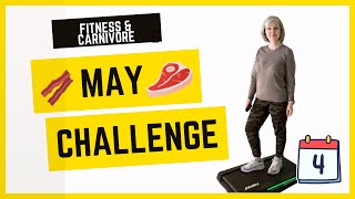 May Fitness & Carnivore Challenge! May 4, 2024