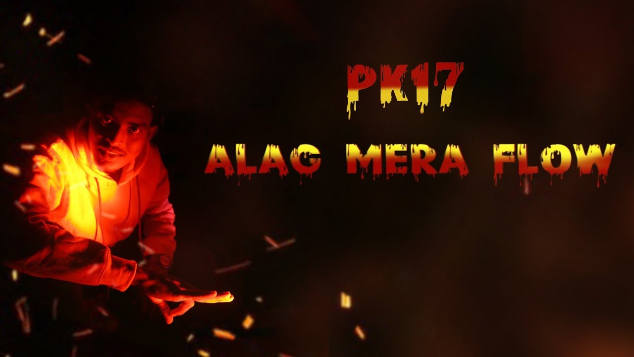 PK17 | ALAG MERA FLOW | {Prod.by NICKS MUSIC}