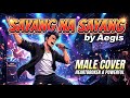 Sayang Na Sayang - Aegis - Male Cover