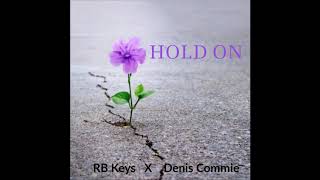 Denis Commie x RB Keys - Hold On (Official Acapella)