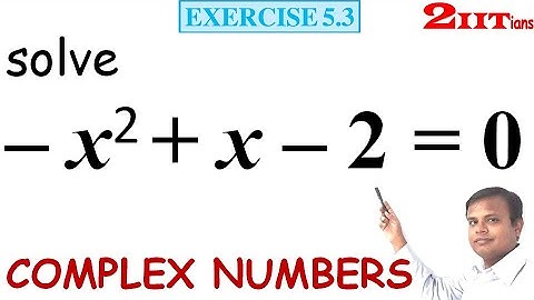 COMPLEX NUMBERS Exercise 5.3 Q4 Class 11 Maths NCERT IIT JEE