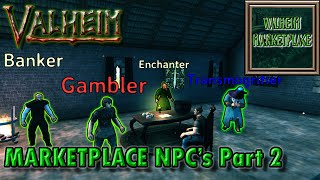 Valheim: Marketplace NPC's Tutorial // Part - 2 // Gambling! Banks! Buffs! Valheim: Marketplace NPC's Tutorial // Part - 2 // Gambling! Banks! Buffs!